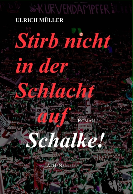 Stirb nicht in der Schlacht auf Schalke!, EPUB eBook