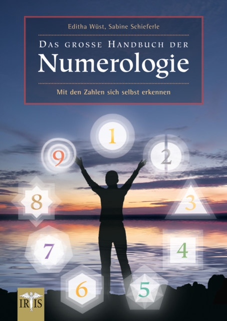 Das groe Handbuch der Numerologie : Mit den Zahlen sich selbst erkennen, EPUB eBook