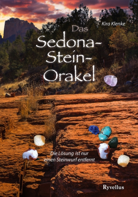 Das Sedona-Stein-Orakel : Die Losung ist nur einen Steinwurf entfern, EPUB eBook