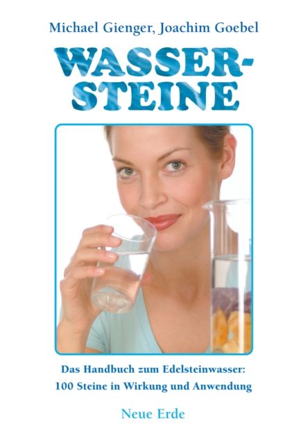 Wassersteine : Das Handbuch zum Edelsteinwasser: 100 Steine in Wirkung und Anwendung, EPUB eBook