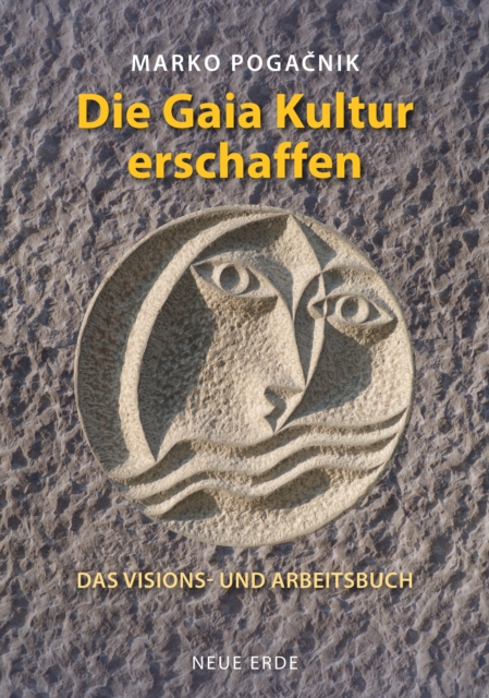 Die Gaiakultur erschaffen : Das Visions- und Arbeitsbuch, EPUB eBook