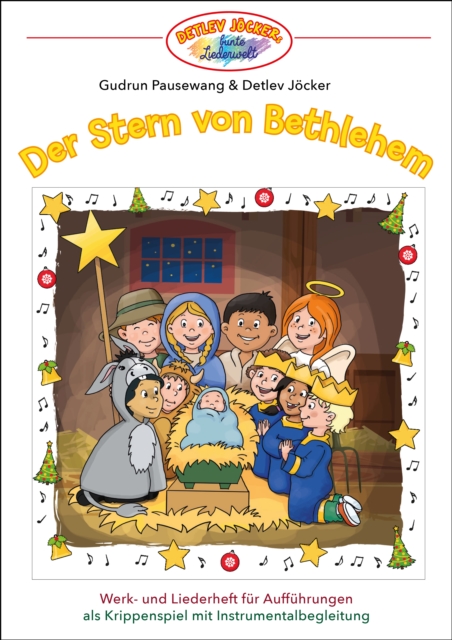 Detlev Jocker: Der Stern von Bethlehem (ab 6 Jahren) : Mitmachbuch fur Krippenspiel-Minimusical (Ein heller Stern hat in der Nacht u.a) Lieder, Spieltexte, Instrumentalbegleitungen, PDF eBook