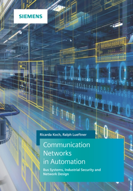 Communication Networks in Automation : Bus Systems. Components. Configuration and Management. Protocols. Security, Hardback Book