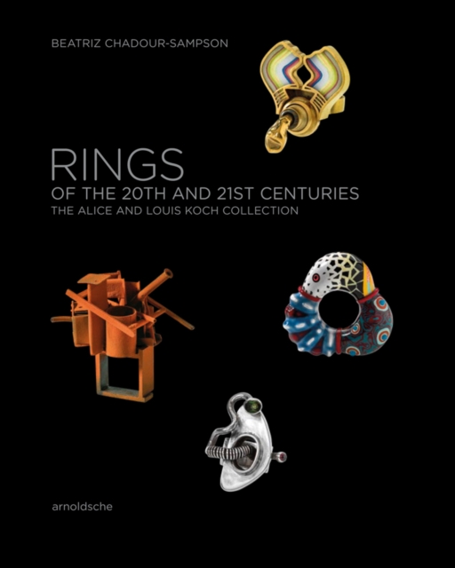 Rings of the 20th and 21st Centuries : The Alice and Louis Koch Collection, Hardback Book