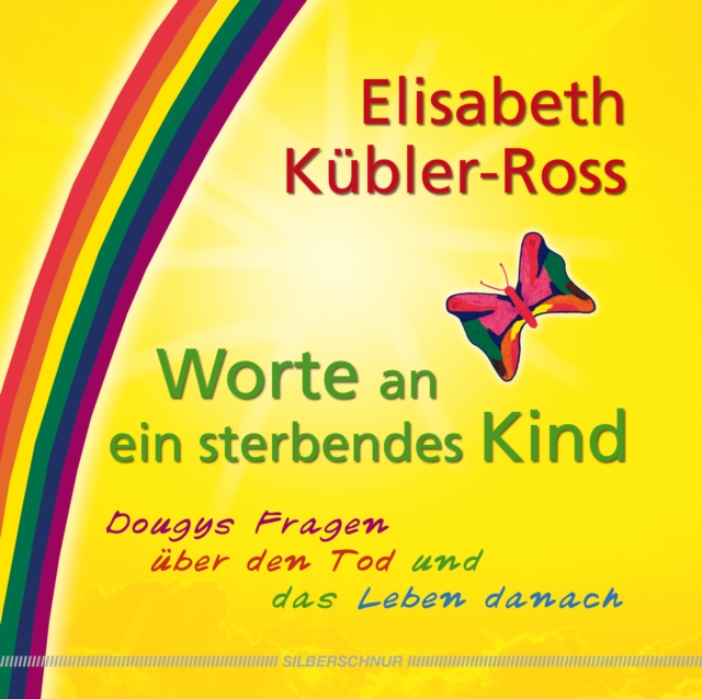 Worte an ein sterbendes Kind : Dougys Fragen uber den Tod und das Leben danach, EPUB eBook