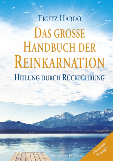 Das groe Handbuch der Reinkarnation : Heilung durch Ruckfuhrung, EPUB eBook