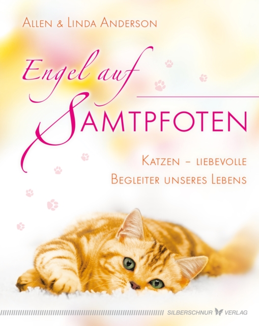 Engel auf Samtpfoten : Katzen - liebevolle Begleiter unseres Lebens, EPUB eBook