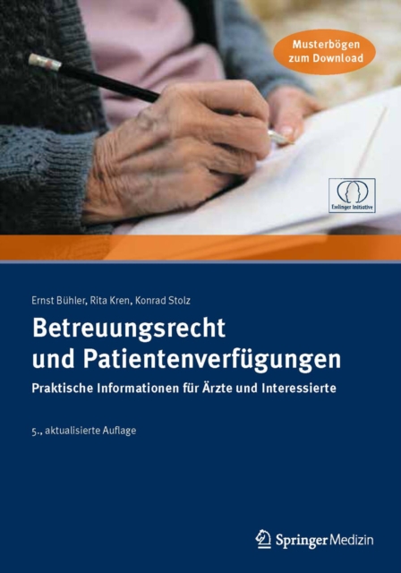 Betreuungsrecht und Patientenverfugungen : Praktische Informationen fur Arzte und Interessierte, PDF eBook