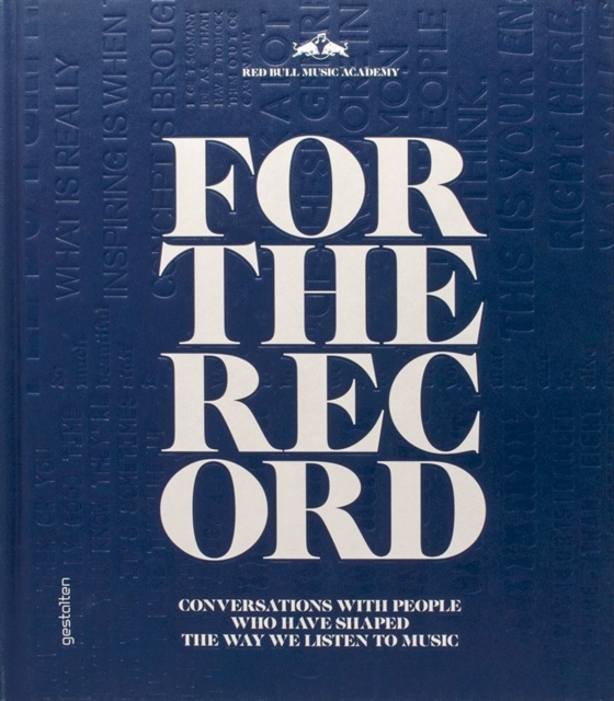 For the Record : Conversations with People Who Have Shaped the Way We Listen to Music, Hardback Book
