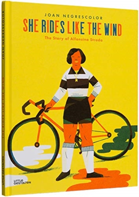 She Rides Like the Wind : The Story of Alfonsina Strada, Hardback Book