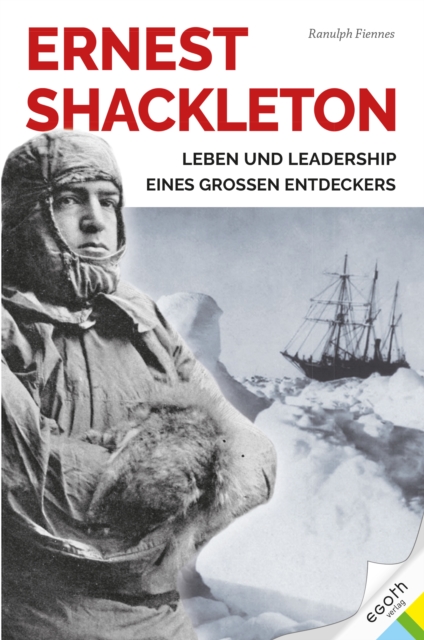 Ernest Shackleton : Leben und Leadership eines groen Entdeckers, EPUB eBook