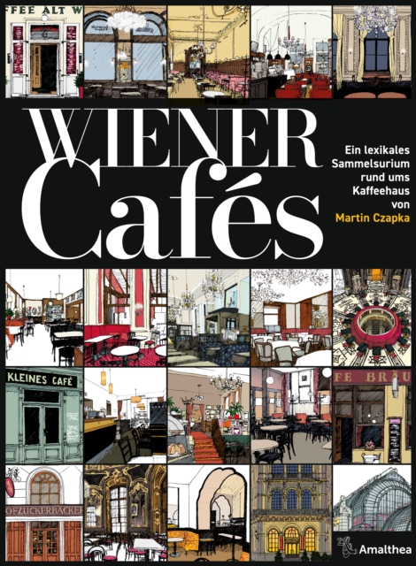 Wiener Cafes : Ein lexikales Sammelsurium rund ums Kaffeehaus, EPUB eBook