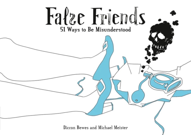False Friends : 51 Ways to Be Misunderstood, EPUB eBook