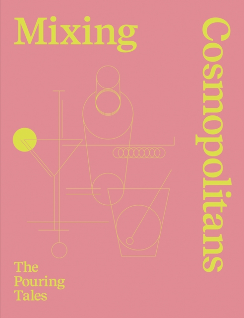 Mixing Cosmopolitans : The Pouring Tales, Hardback Book