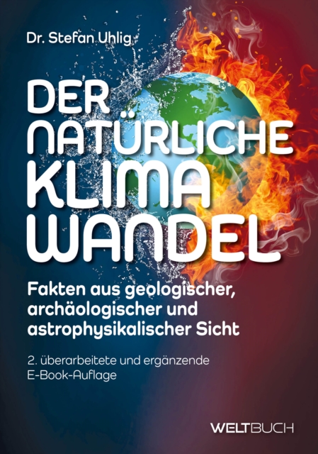 Der naturliche Klimawandel : Fakten aus geologischer, archaologischer und astrophysikalischer Sicht, EPUB eBook