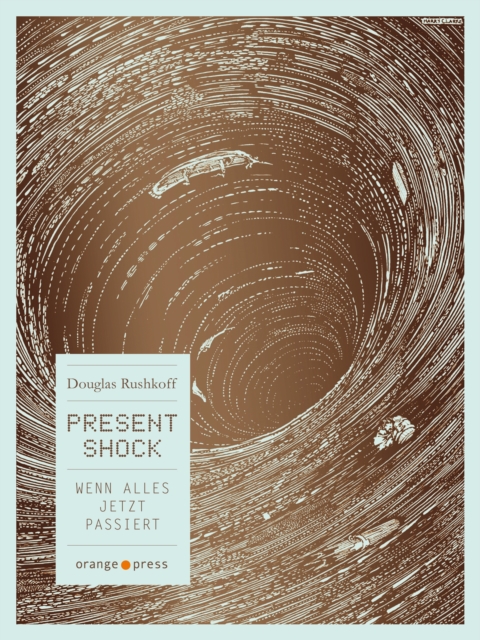Present Shock : Wenn alles jetzt passiert, EPUB eBook