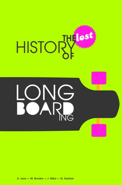 The Lost History of Longboarding, EPUB eBook
