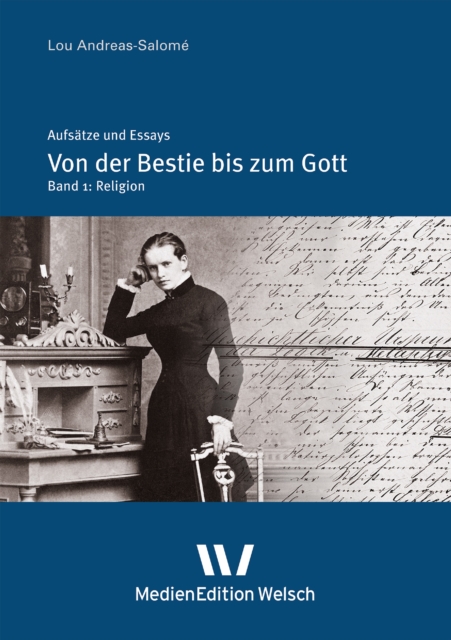»Von der Bestie bis zum Gott« : Aufsatze und Essays Bd. 1: Religion, PDF eBook