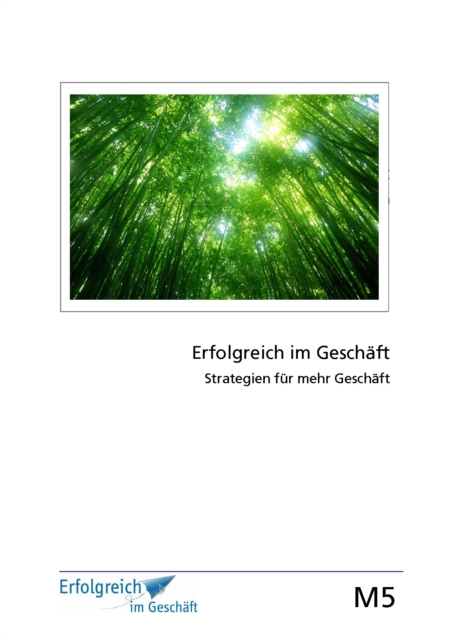 Modul 5: Strategien fur mehr Geschaft : Erfolgs-Kurs fur Selbststandige, Freiberufler und Existenzgrunder, EPUB eBook