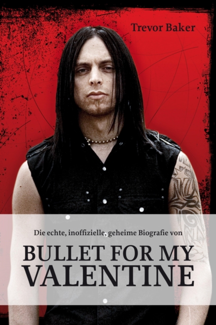 Die echte, inoffizielle, geheime Biografie von Bullet for my Valentine, EPUB eBook