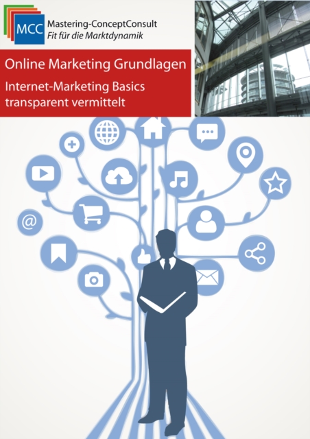 Online-Marketing Grundlagen : Internet-Marketing Basics transparent vermittelt, PDF eBook
