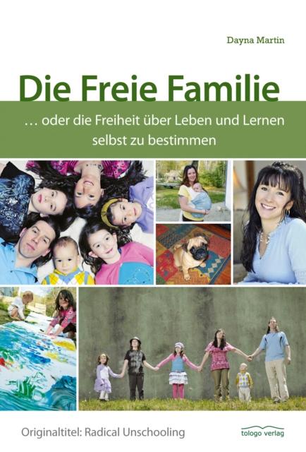 Die Freie Familie : ... oder die Freiheit uber Leben und Lernen selbst zu bestimmen, EPUB eBook