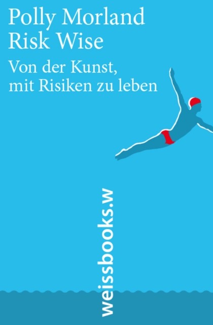 Risk Wise : Von der Kunst, mit Risiken zu leben, EPUB eBook