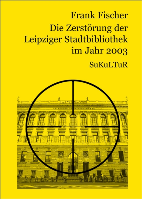 Die Zerstorung der Leipziger Stadtbibliothek im Jahr 2003, PDF eBook