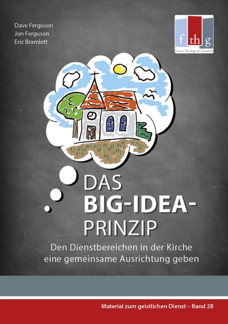 Das BIG-IDEA-Prinzip : Den Dienstbereichen in der Kirche eine gemeinsame Ausrichtung geben, EPUB eBook