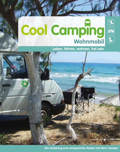 Cool Camping Wohnmobil : Leben, fahren, wohnen, freisein, EPUB eBook