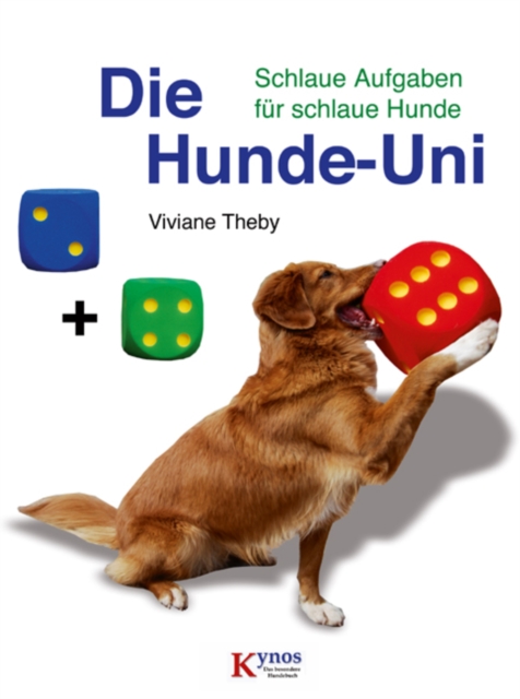 Die Hunde-Uni : Schlaue Aufgaben fur schlaue Hunde, EPUB eBook