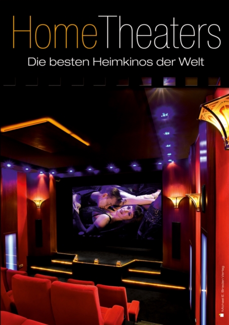 Home Theaters : Die besten Heimkinos der Welt, PDF eBook