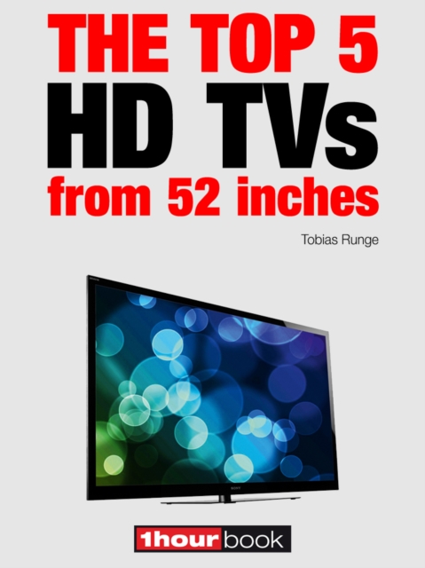 The top 5 HD TVs from 52 inches : 1hourbook, EPUB eBook