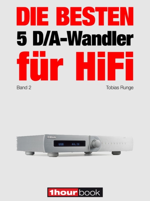 Die besten 5 D/A-Wandler fur HiFi (Band 2) : 1hourbook, EPUB eBook
