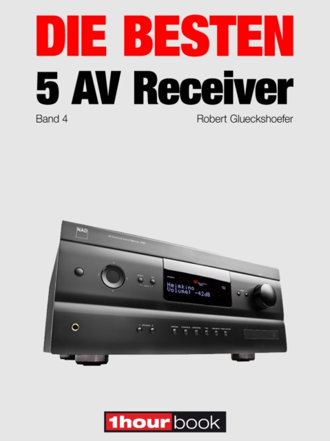 Die besten 5 AV-Receiver (Band 4) : 1hourbook, EPUB eBook