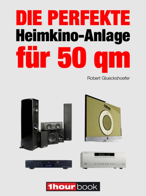 Die perfekte Heimkino-Anlage fur 50 qm : 1hourbook, EPUB eBook