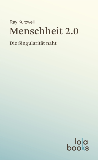 Menschheit 2.0 : Die Singularitat naht, EPUB eBook