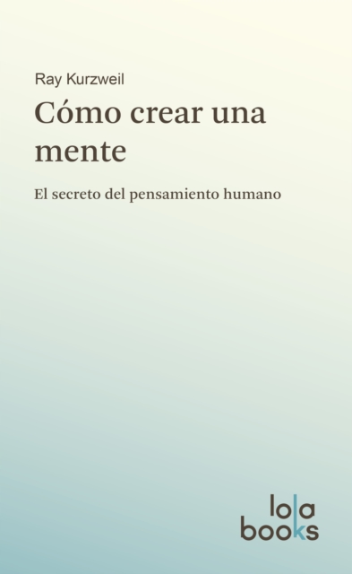 Como crear una mente : El secreto del pensamiento humano, EPUB eBook