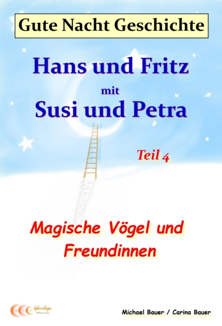 Gute-Nacht-Geschichte: Hans und Fritz mit Susi und Petra - Magische Vogel und Freundinnen : Wunderschone Einschlafgeschichte fur Kinder bis 12 Jahren, EPUB eBook