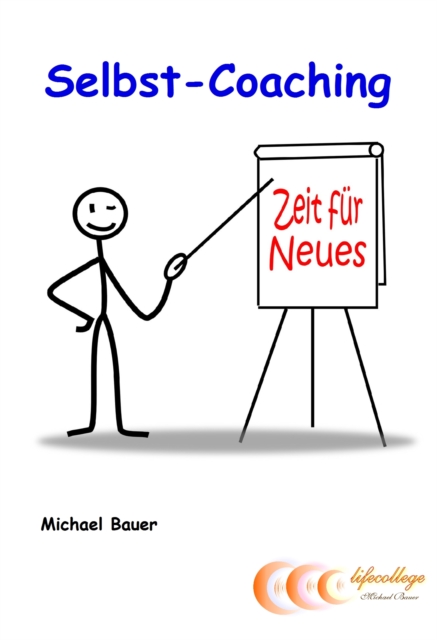 Selbst-Coaching : ...Zeit fur Neues! - Der erfolgreiche Ratgeber fur mehr Lebensqualitat, EPUB eBook