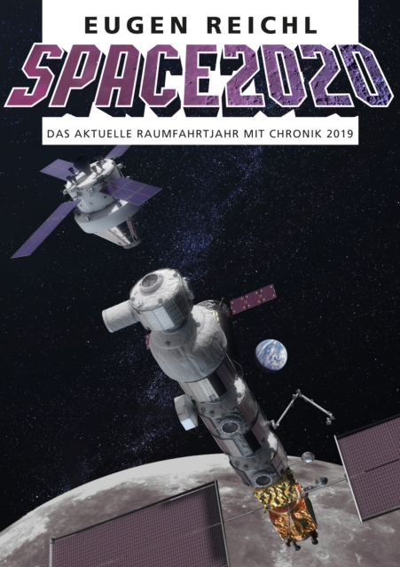 SPACE 2020 : Das aktuelle Raumfahrtjahr mit Chronik 2019, PDF eBook
