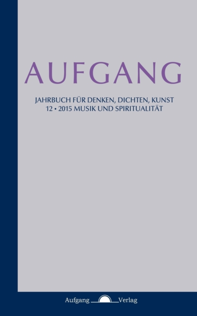 AUFGANG : Jahrbuch fur Denken, Dichten, Kunst, EPUB eBook