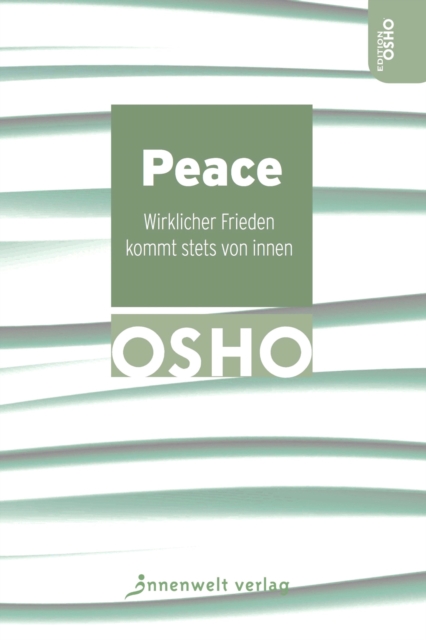 Peace : Wirklicher Frieden kommt stets von innen, EPUB eBook