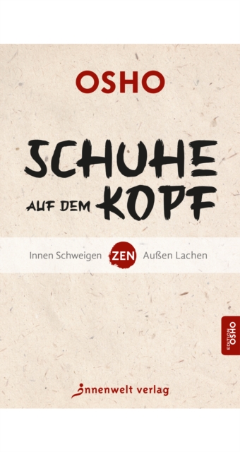 Schuhe auf dem Kopf : Zen: Innen Schweigen - Auen Lachen, EPUB eBook