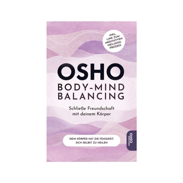 Body-Mind Balancing : Schliee Freundschaft mit deinem Korper, EPUB eBook