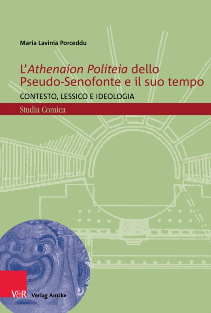 L'Athenaion Politeia dello Pseudo-Senofonte e il suo tempo : Contesto, lessico e ideologia, PDF eBook