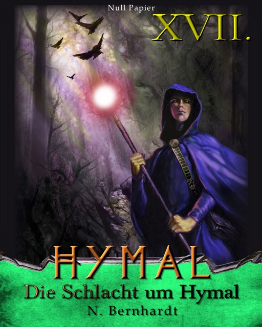 Der Hexer von Hymal, Buch XVII: Die Schlacht um Hymal : Fantasy Made in Germany, EPUB eBook