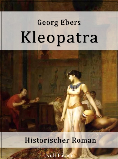 Kleopatra : Ein historischer Roman, PDF eBook