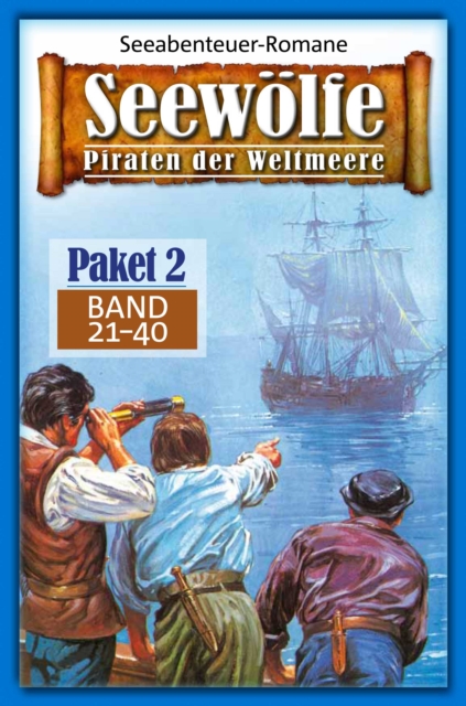 Seewolfe Paket 2 : Seewolfe - Piraten der Weltmeere, Band 21 bis 40, EPUB eBook