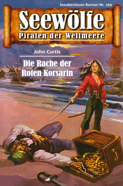 Seewolfe - Piraten der Weltmeere 299 : Die Rache der Roten Korsarin, EPUB eBook